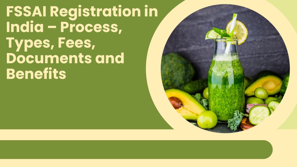 FSSAI Registration in India – Process, Types, Fees, Documents and Benefits