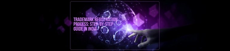 Trademark Registration Process: Step-by-Step Guide (India)